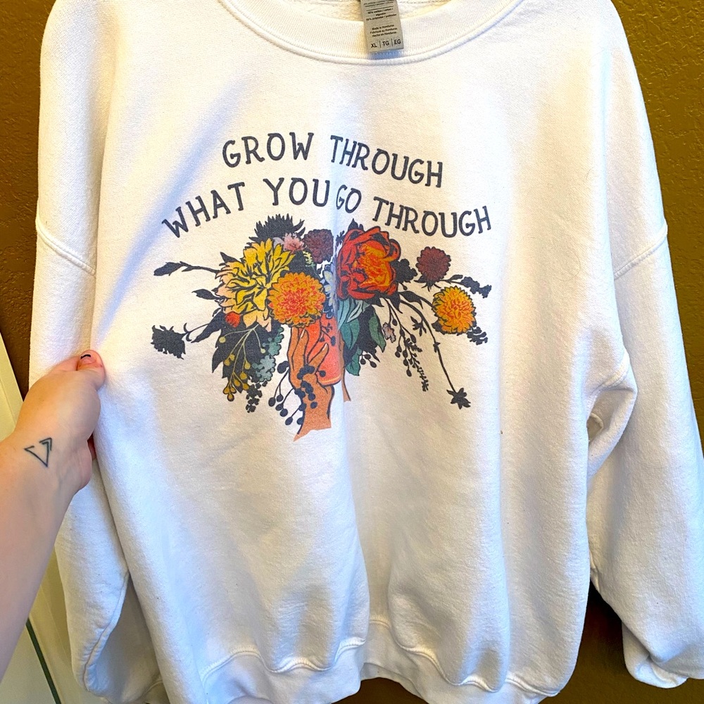 “Grow thru what you go thru” white XL sweater